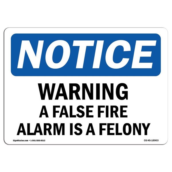 Signmission OSHA Notice Sign, 7" Height, Rigid Plastic, Warning A False Fire Alarm Is A Felony Sign, Landscape OS-NS-P-710-L-18903